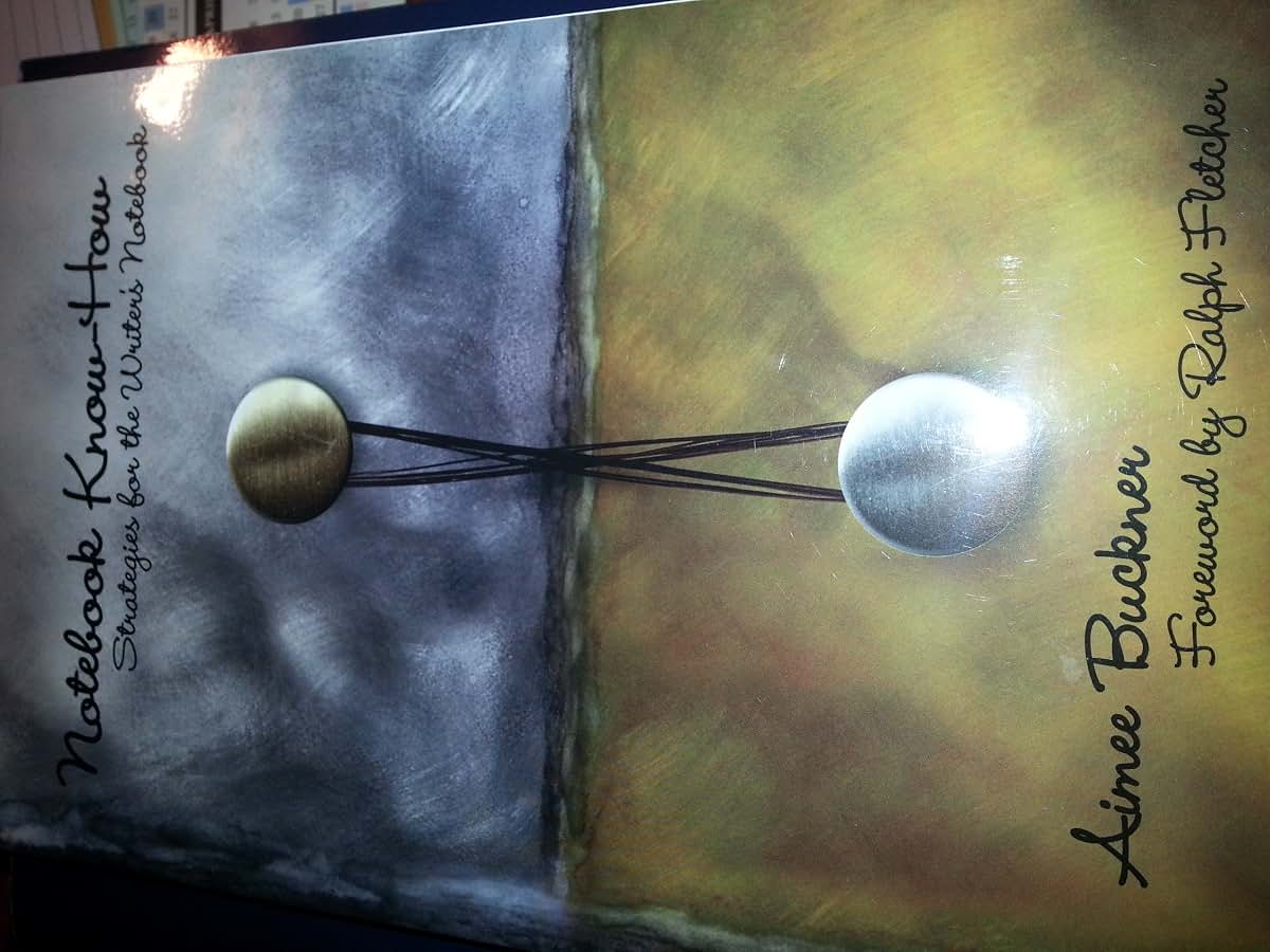 Notebook Know-How: Strategies for the Writer's Notebook