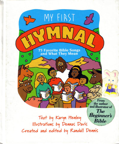 My First Hymnal: Seventy-Five Favorite Bible Songs and What