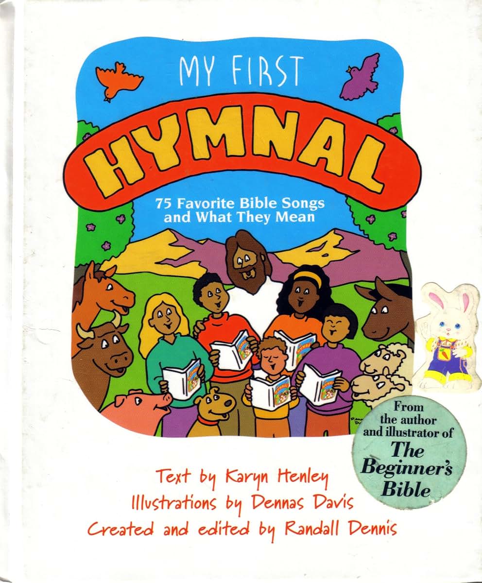 My First Hymnal: Seventy-Five Favorite Bible Songs and What