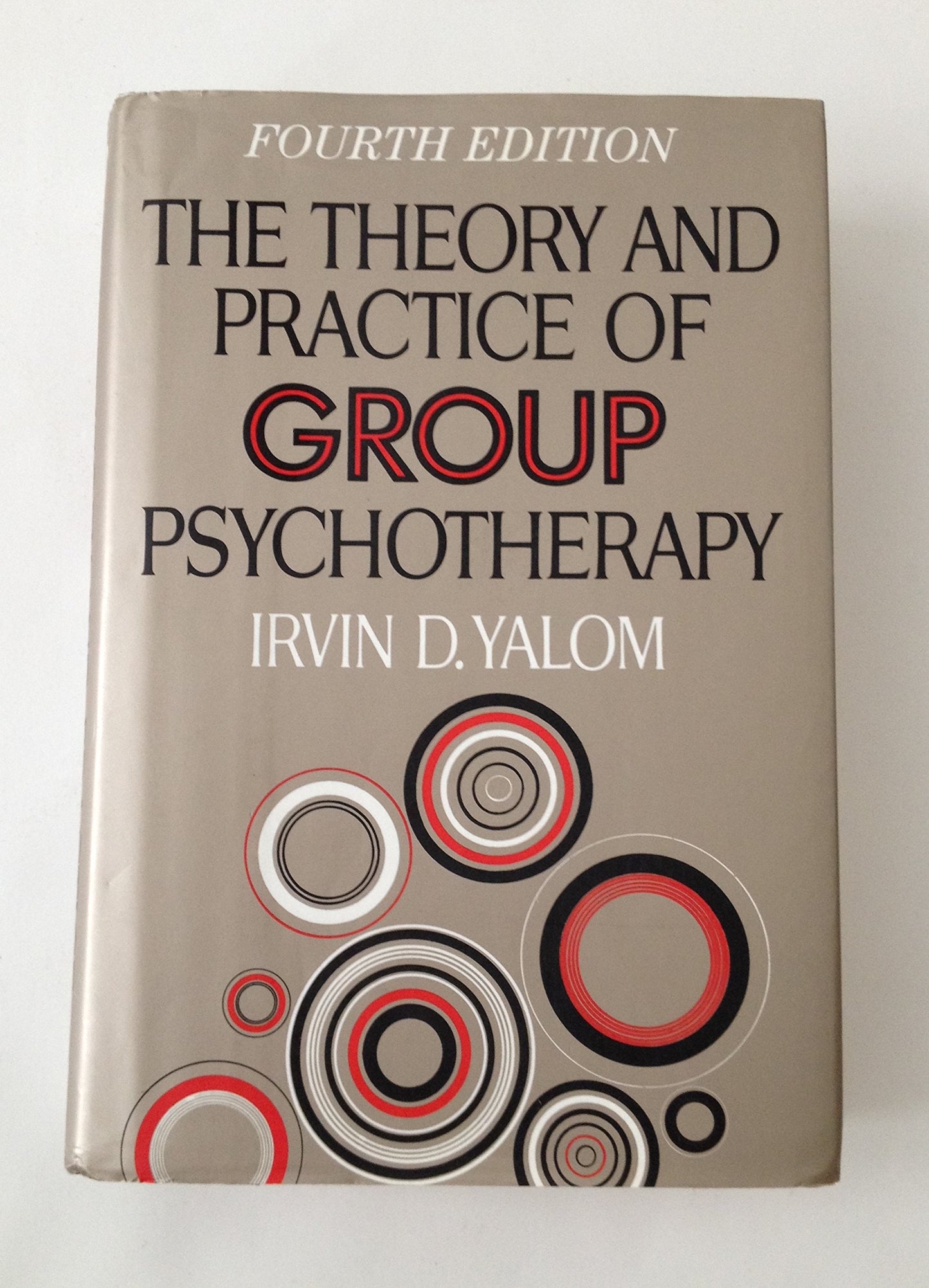 The Theory and Practice of Group Psychotherapy by Yalom, Irv