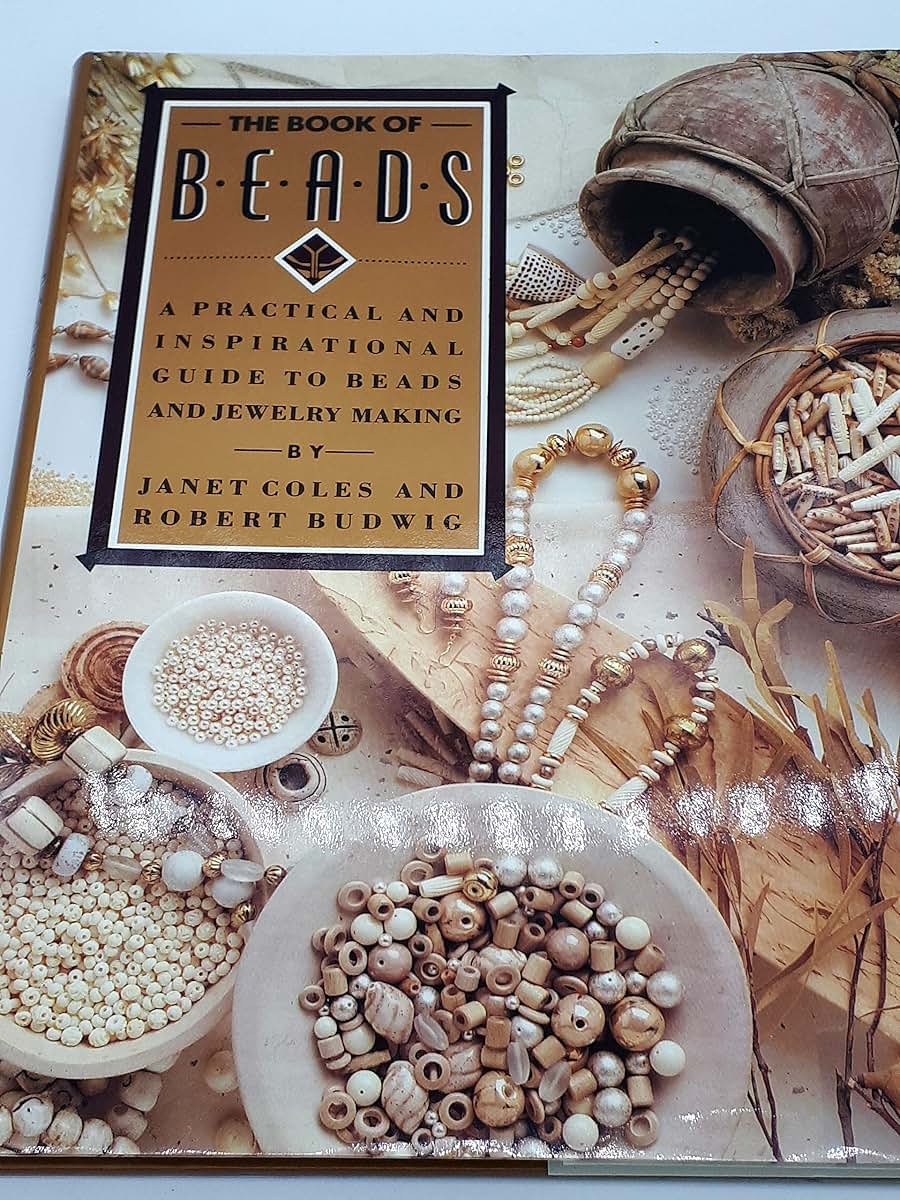 The Book of Beads: A Practical and Inspirational Guide to Beads and Jewelry Making
