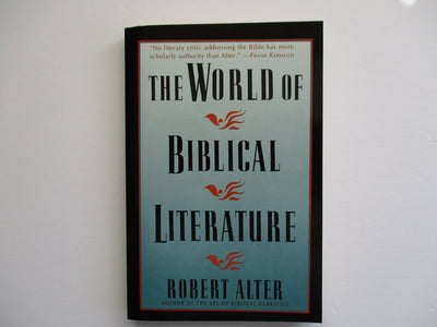 The World Of Biblical Literature by Alter, Robert