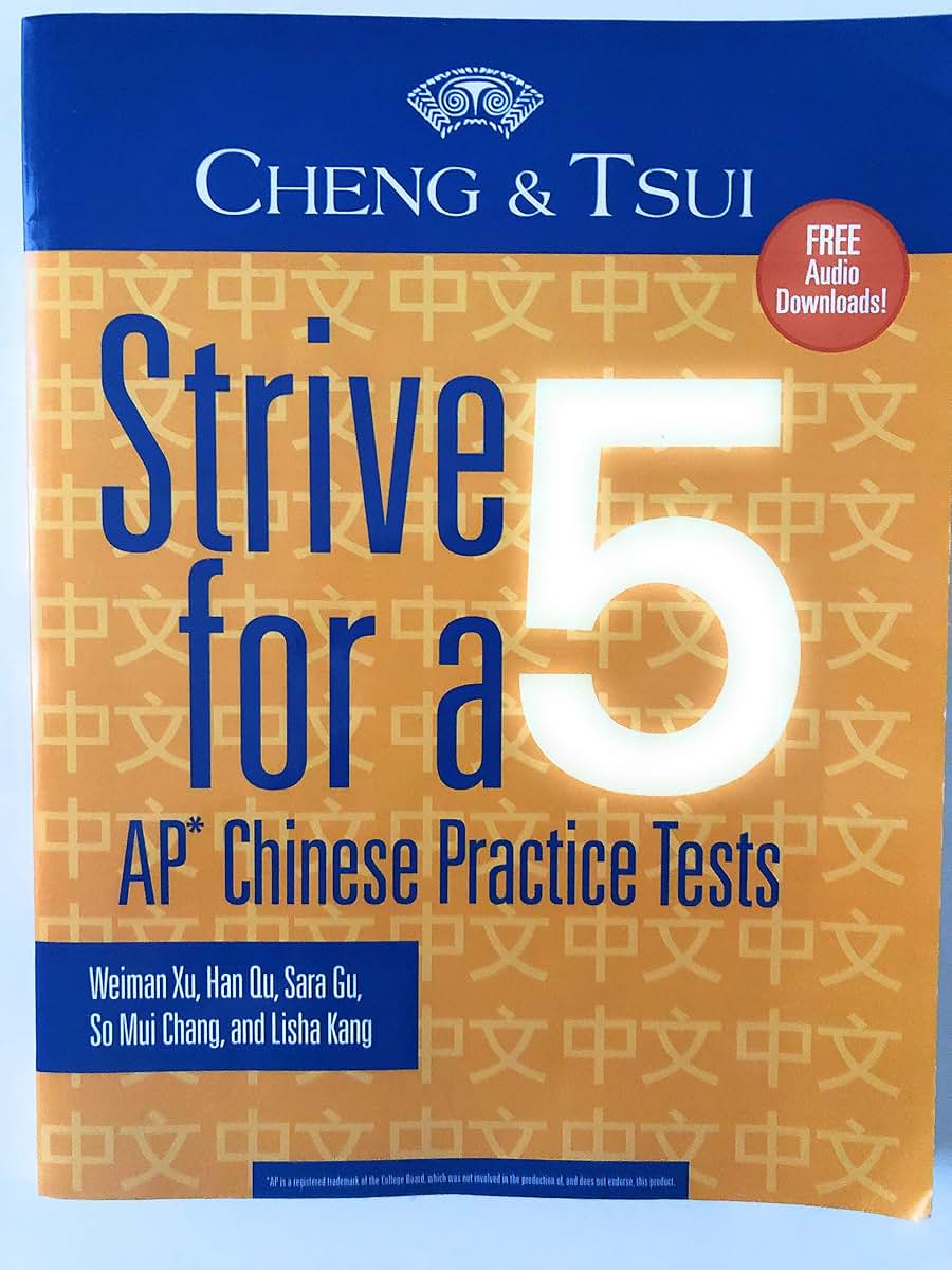 Strive For a 5: AP Chinese Practice Tests (Cheng & Tsui Ap Preparation Series) (English and Chinese Edition)