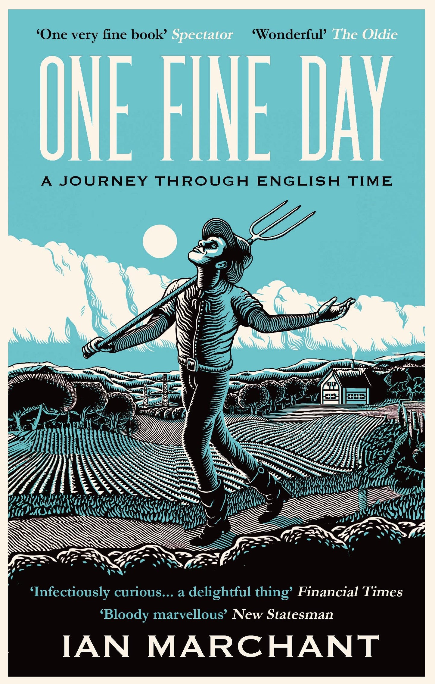 One Fine Day: A Journey Through English Time by Marchant, Ia