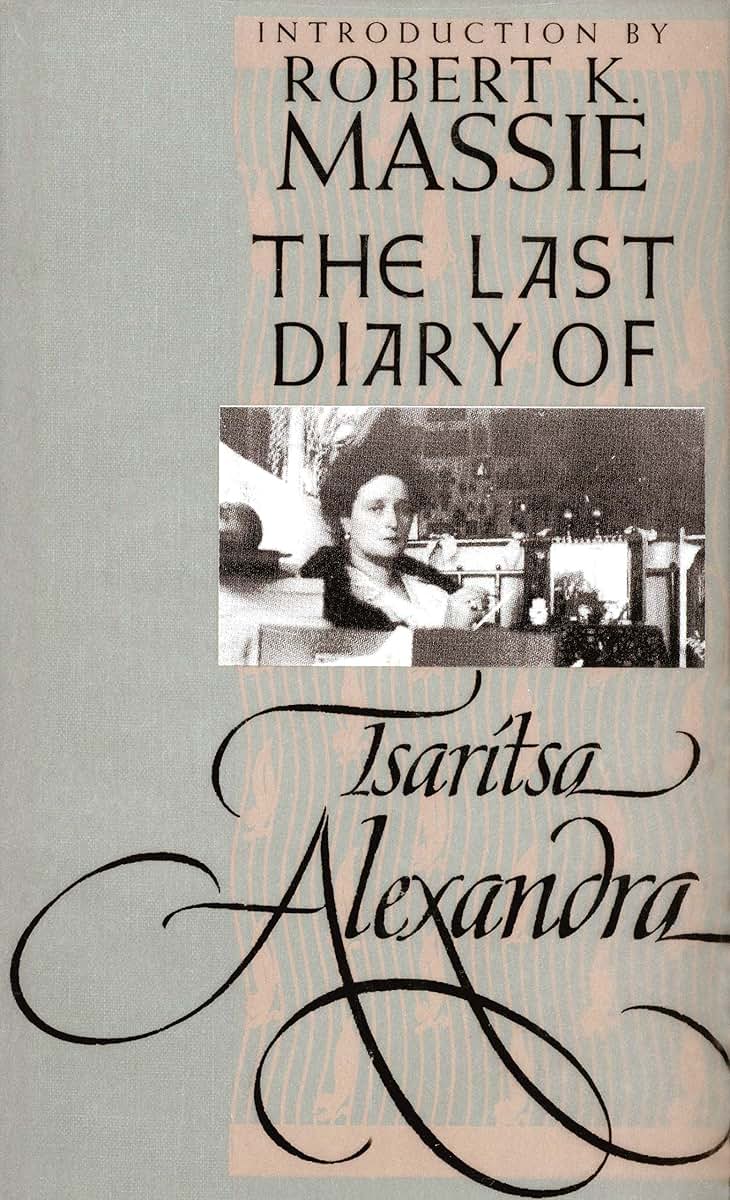 The Last Diary of Tsaritsa Alexandra (Annals of Communism Series)