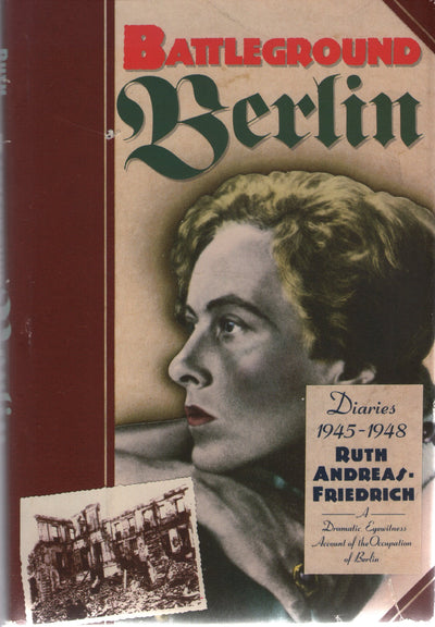 Battleground Berlin: Diaries, 1945-1948