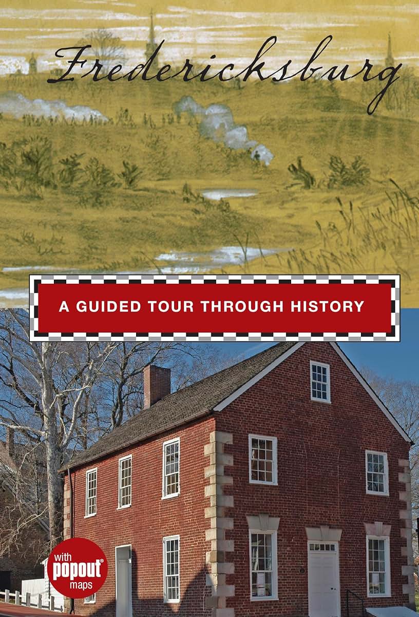 Fredericksburg: A Guided Tour Through History (Timeline)