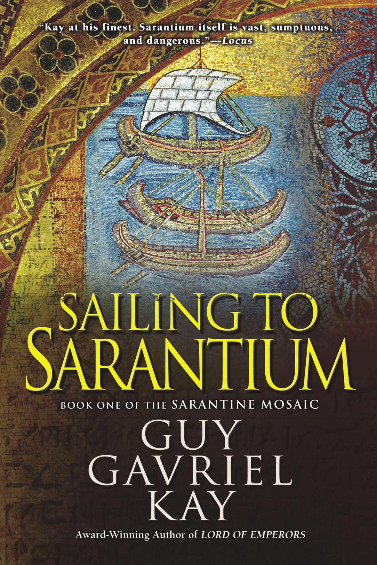 Sailing to Sarantium (Sarantine Mosaic) by Kay, Guy Gavriel