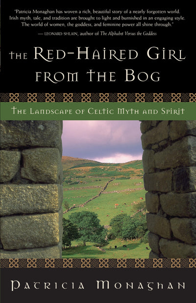 The Red-Haired Girl from the Bog: The Landscape of Celtic Myth and Spirit