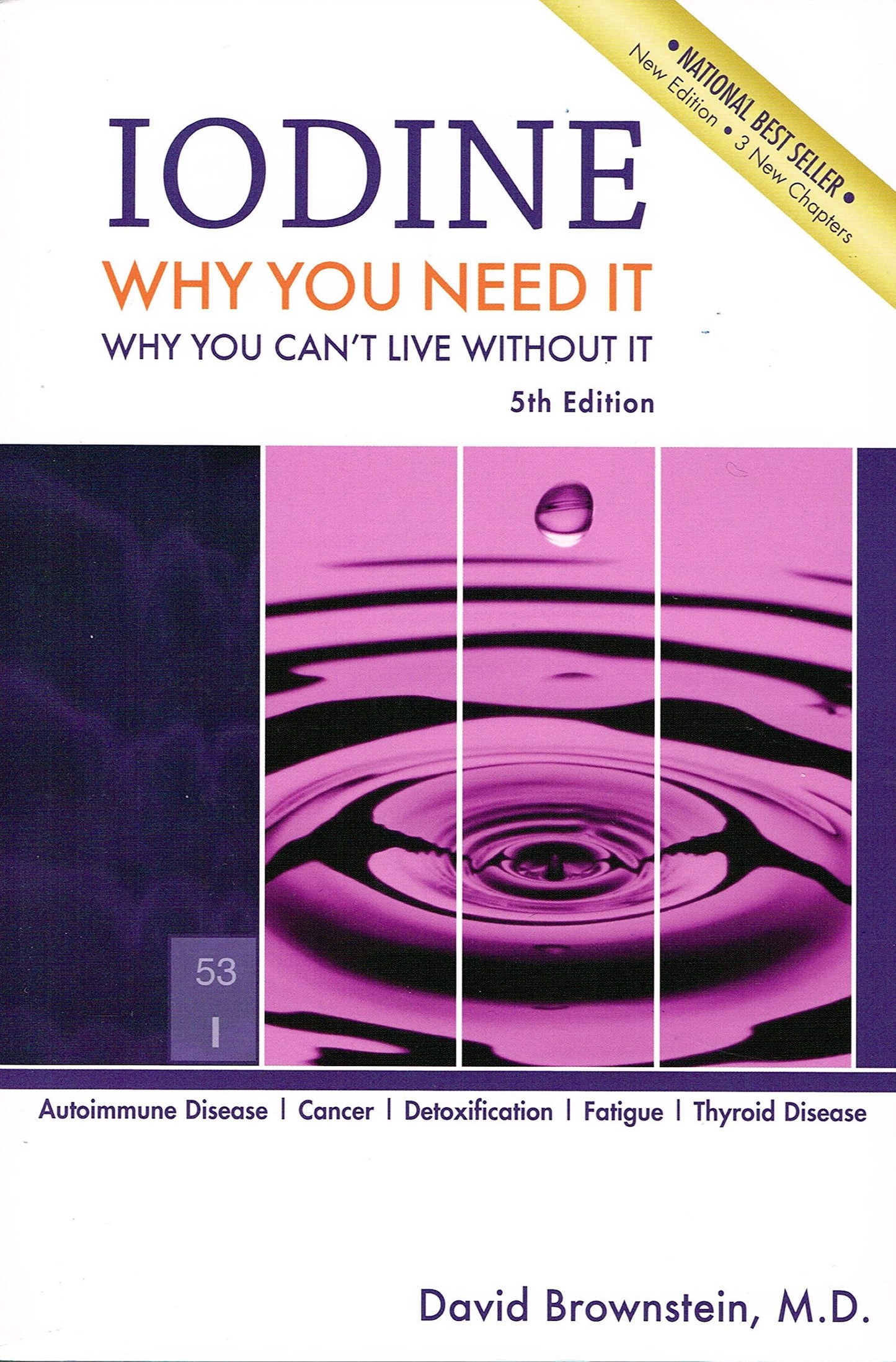 Iodine: Why You Need It, Why You Can't Live Without It