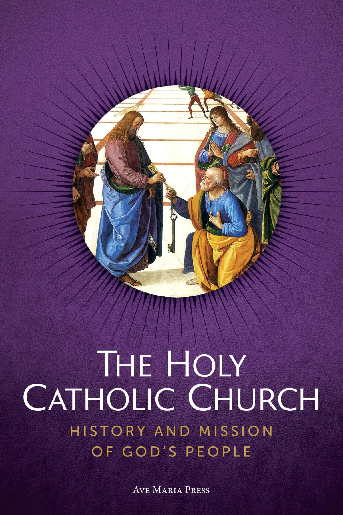 The Holy Catholic Church: History and Mission of God?s People USCCB Curriculum Framework Course IV (Church History)