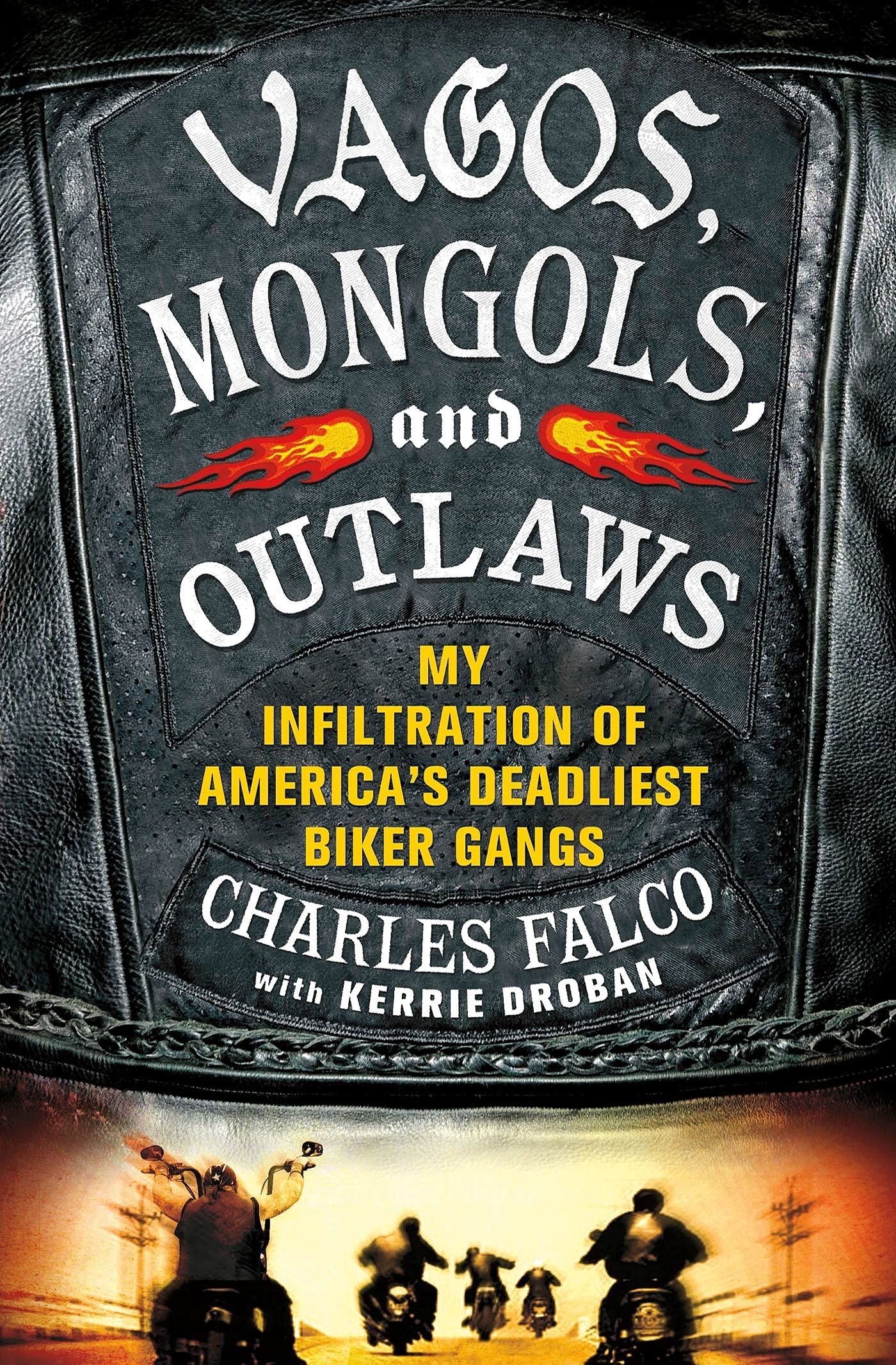Vagos, Mongols, and Outlaws: My Infiltration of America's Gangs