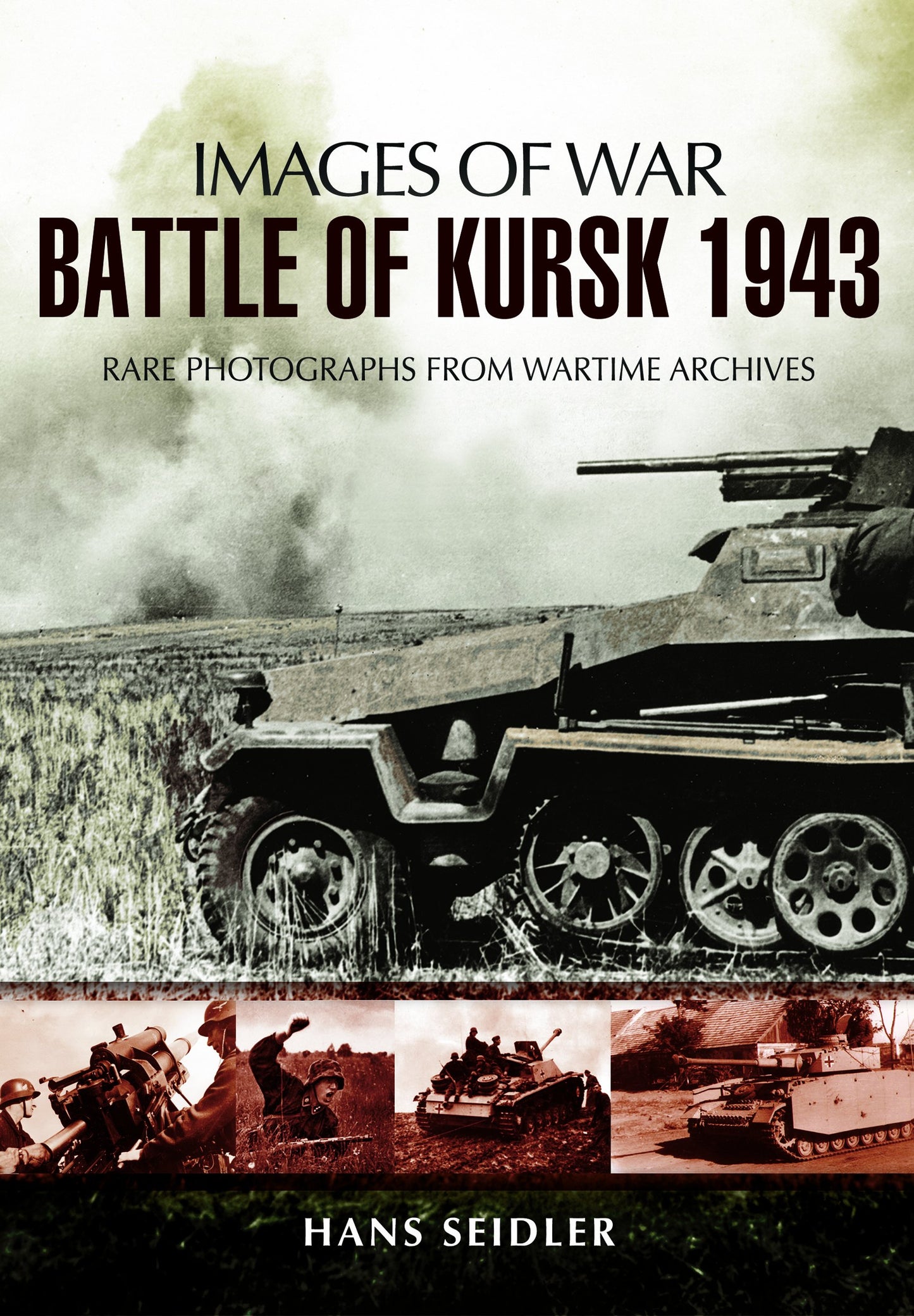 Battle of Kursk 1943 (Images of War)