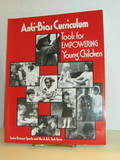 Anti-Bias Curriculum: Tools for Empowering Young Children (NAEYC, No. 242)