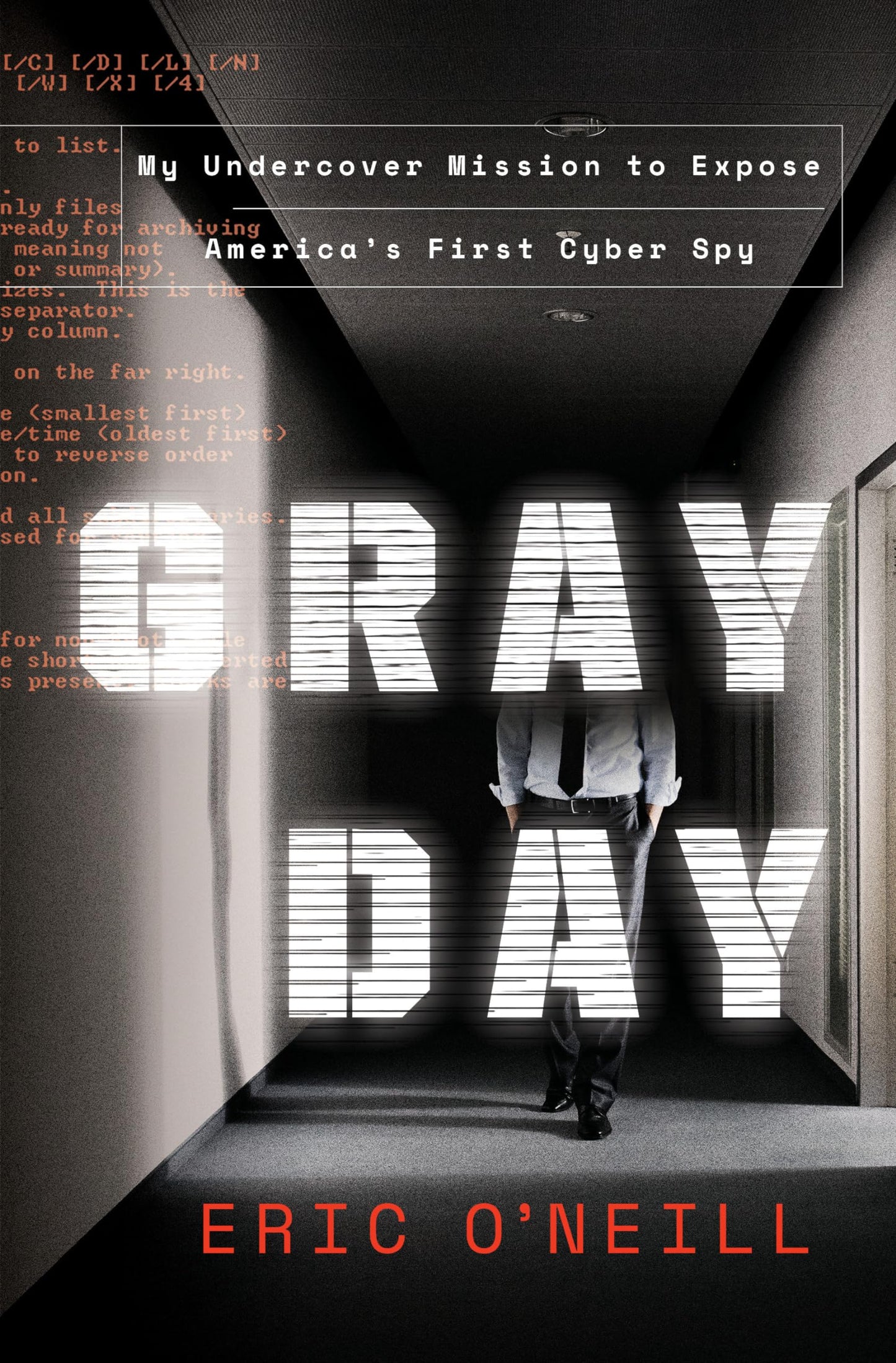 Gray Day: My Undercover Mission to Expose America's First Cy