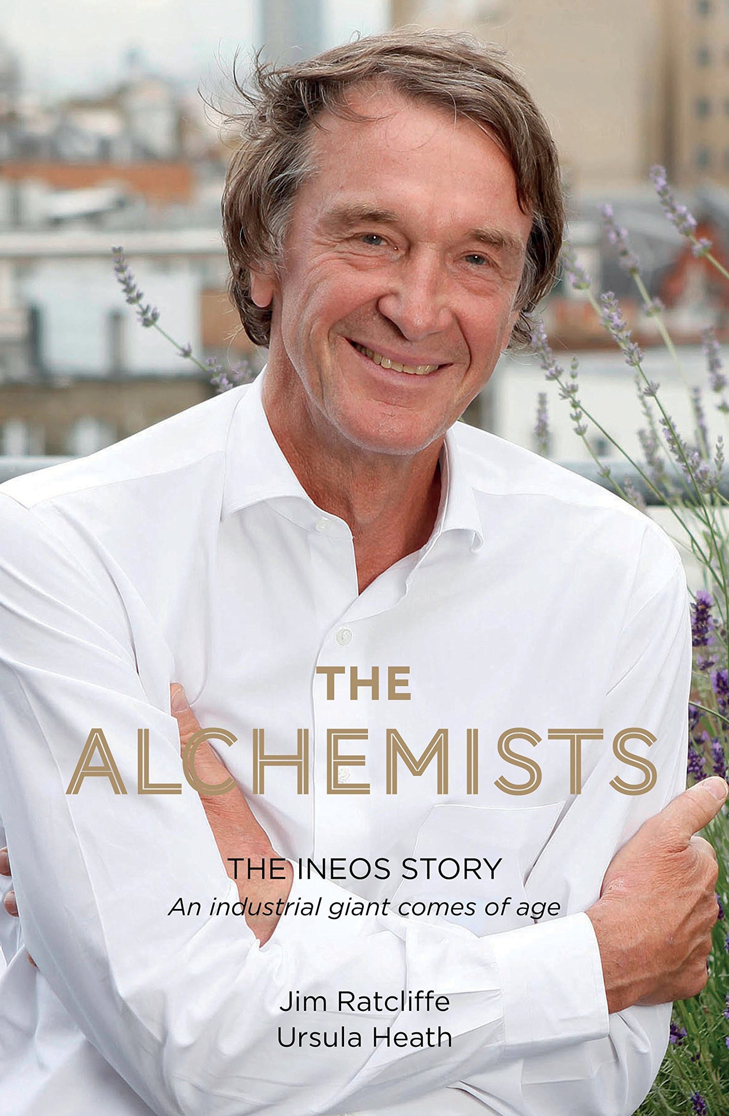 The Alchemists: The INEOS Story - An Industrial Giant Comes