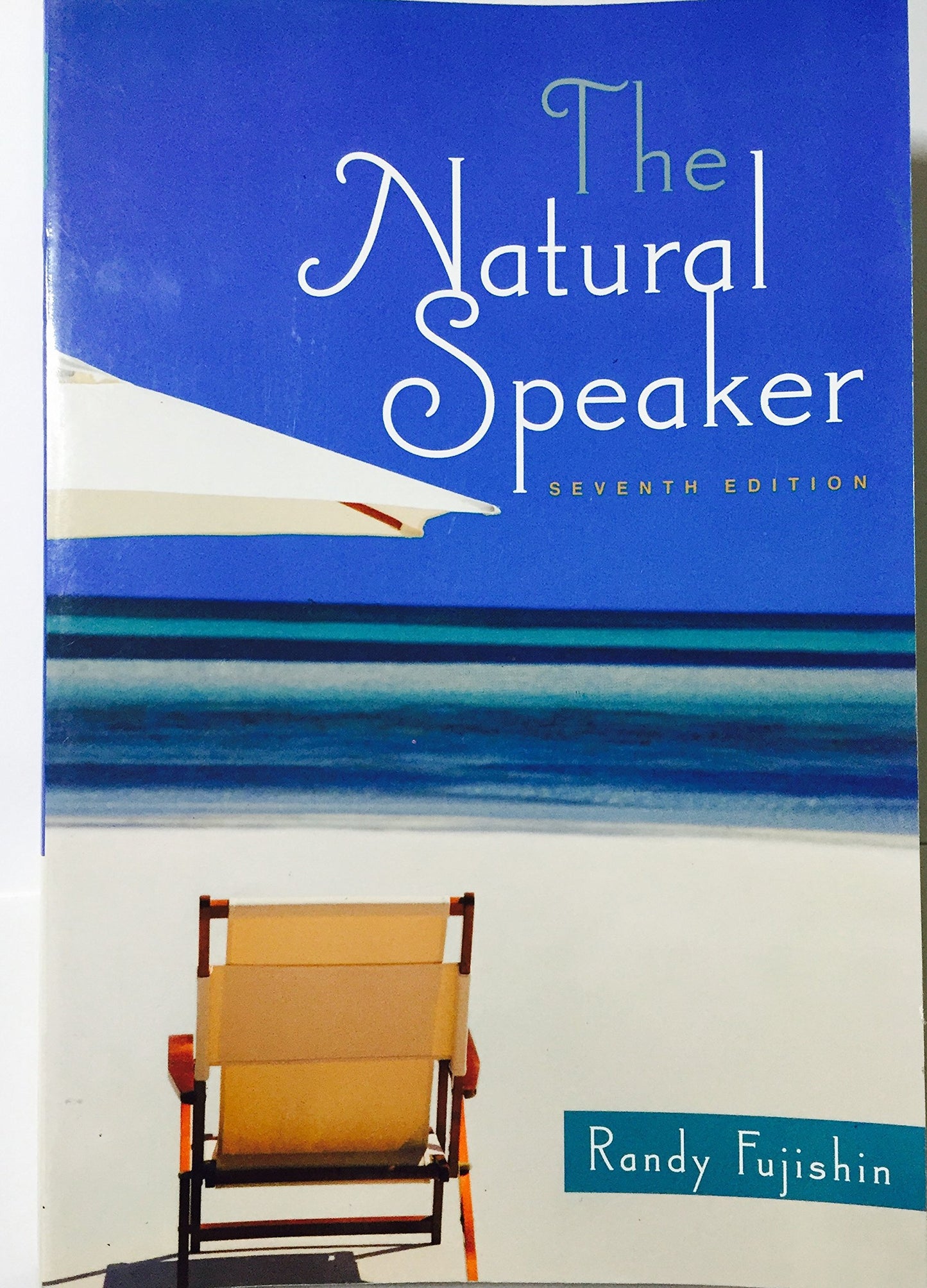The Natural Speaker (7th Edition) by Fujishin, Randy