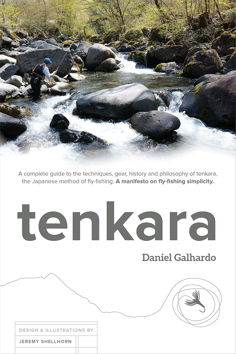tenkara - the book, the complete guide to tenkara, by Daniel