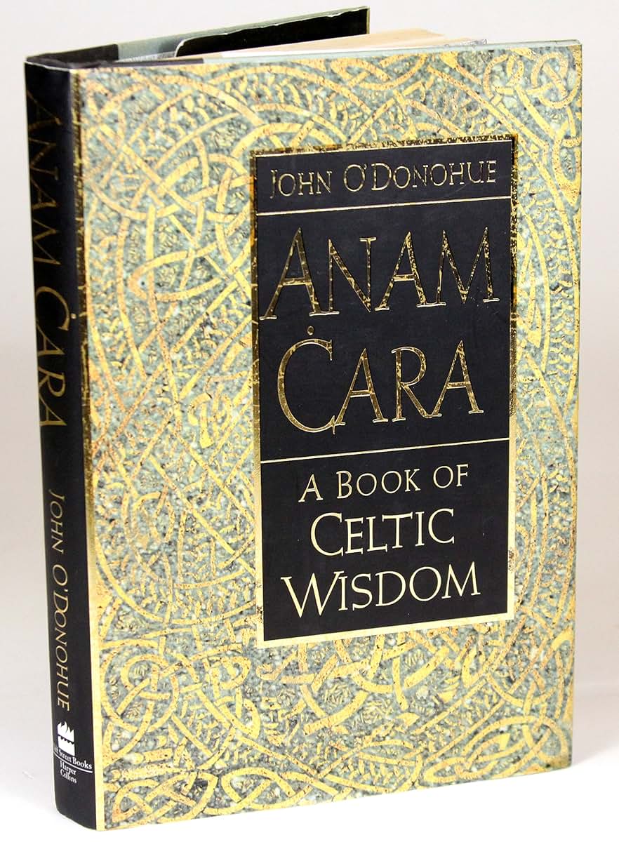 Anam Cara: A Book of Celtic Wisdom by John O'Donohue