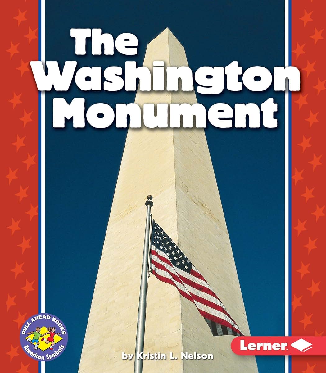 The Washington Monument (Pull Ahead Books - American Symbols)