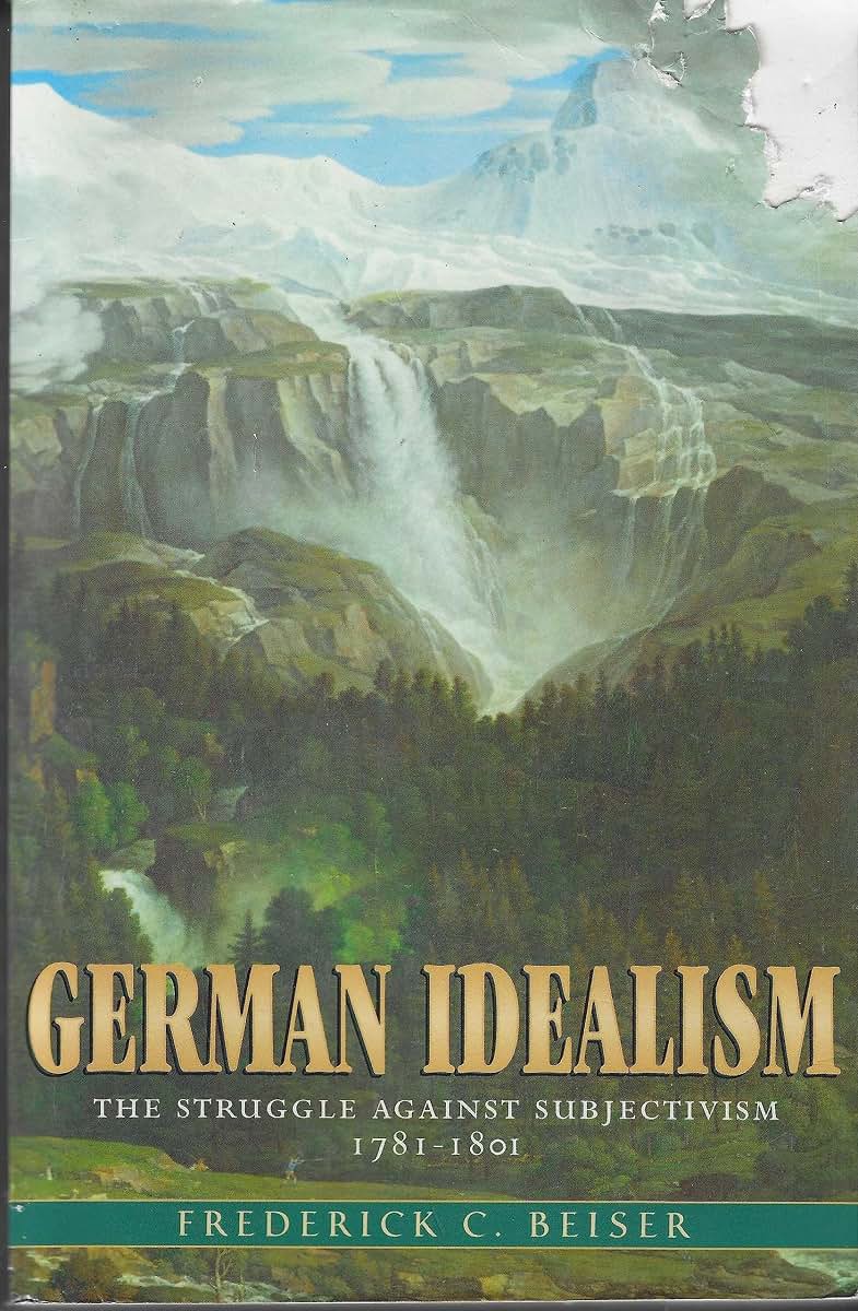 German Idealism: The Struggle against Subjectivism, 1781-1801