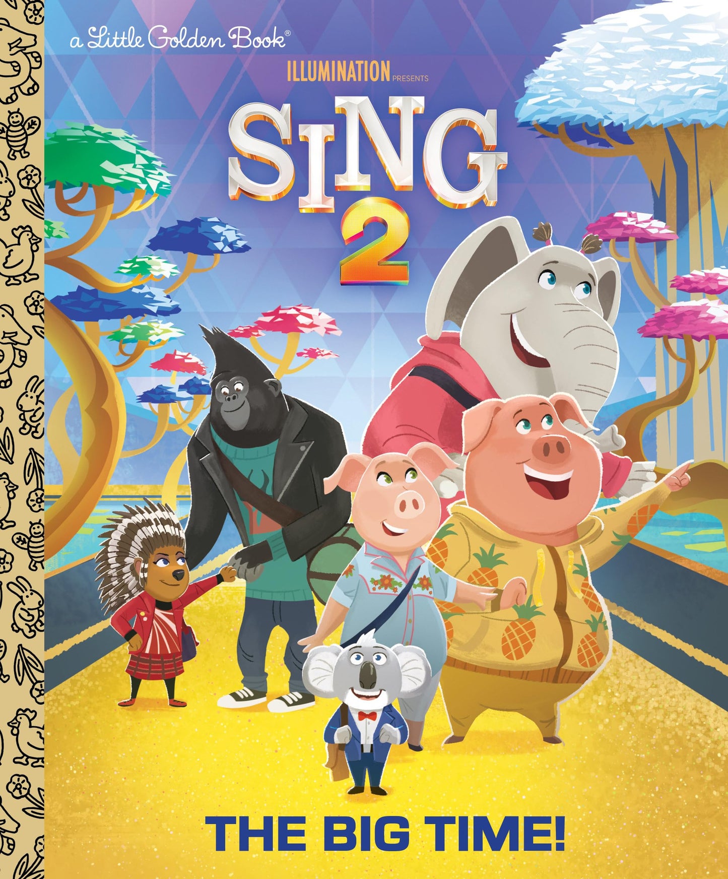 The Big Time! (Illumination's Sing 2) Little Golden Book