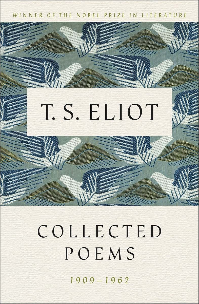 T. S. Eliot: Collected Poems, 1909-1962 (The Centenary Edition)