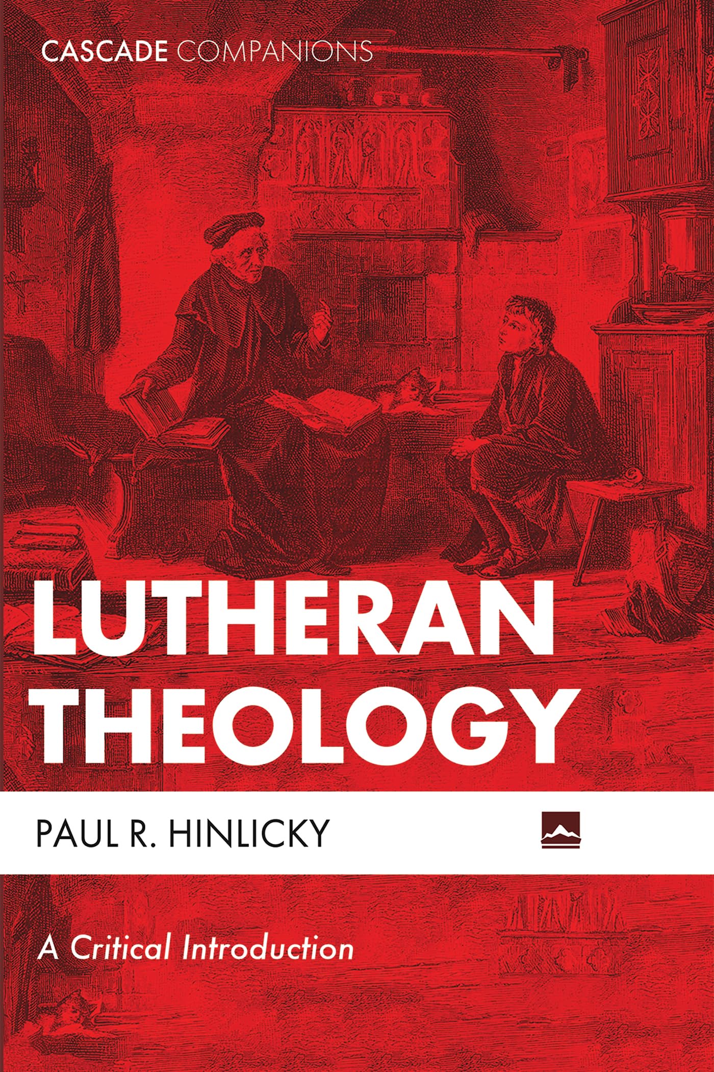 Lutheran Theology: A Critical Introduction (Cascade Companions)