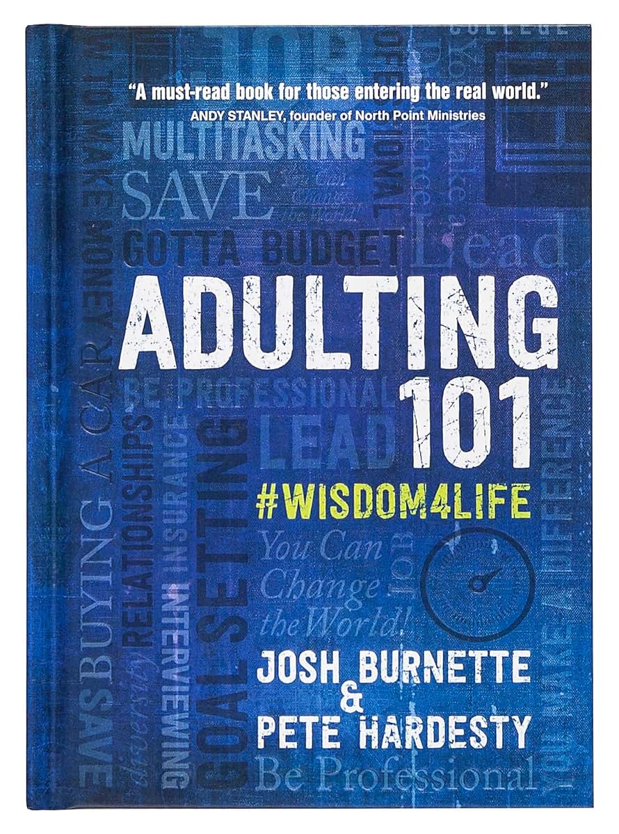 Adulting 101: #Wisdom4Life (Hardcover) - A Complete Guide on Life Planning, Responsibility and Goal Setting, Perfect Gift for High School & College Graduation (Teenagers, Friends, Family, Graduates)