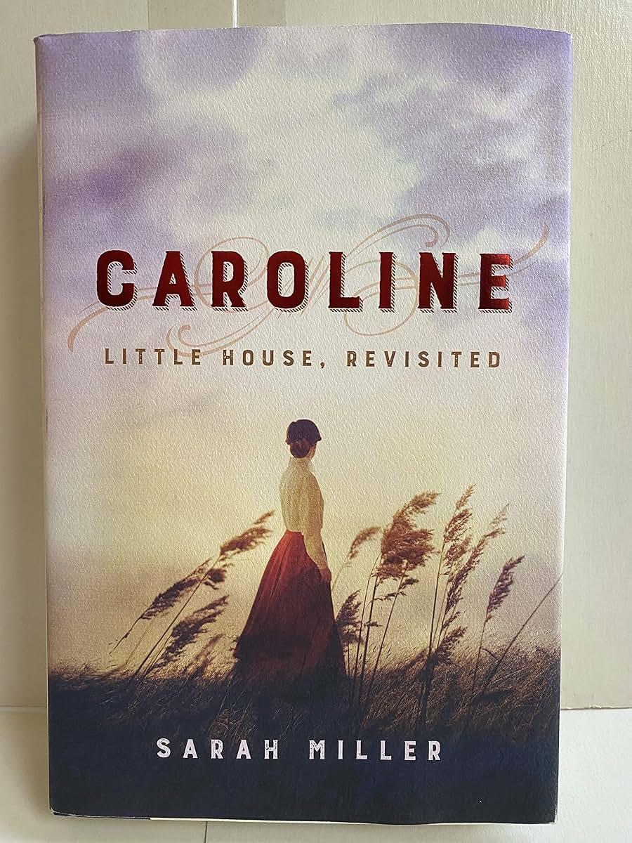 Caroline: Little House, Revisited by Miller, Sarah