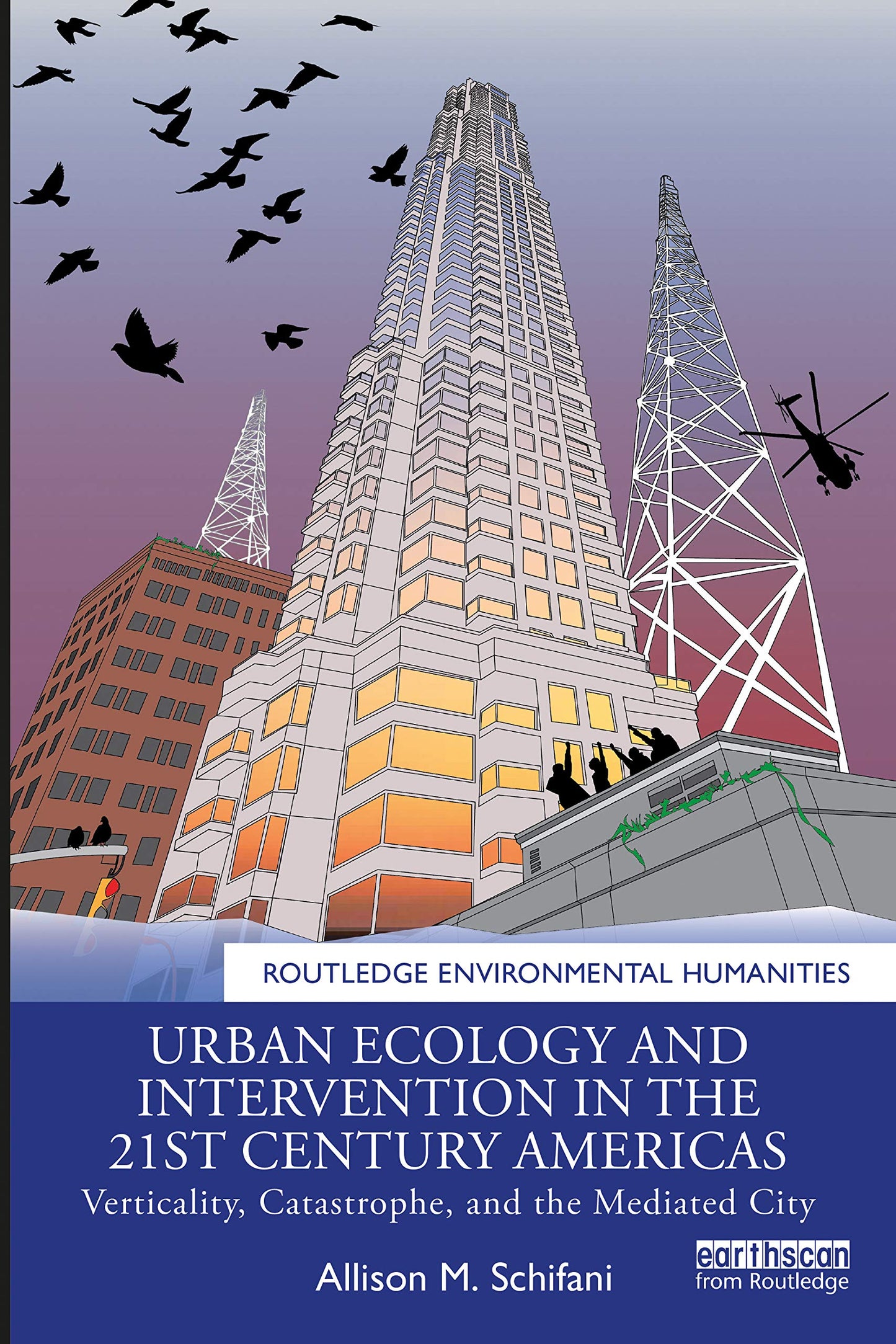 Urban Ecology and Intervention in the 21st Century Americas (Routledge Environmental Humanities)