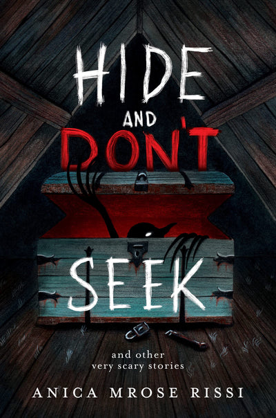 Hide and Don't Seek: And Other Very Scary Stories by Rissi,