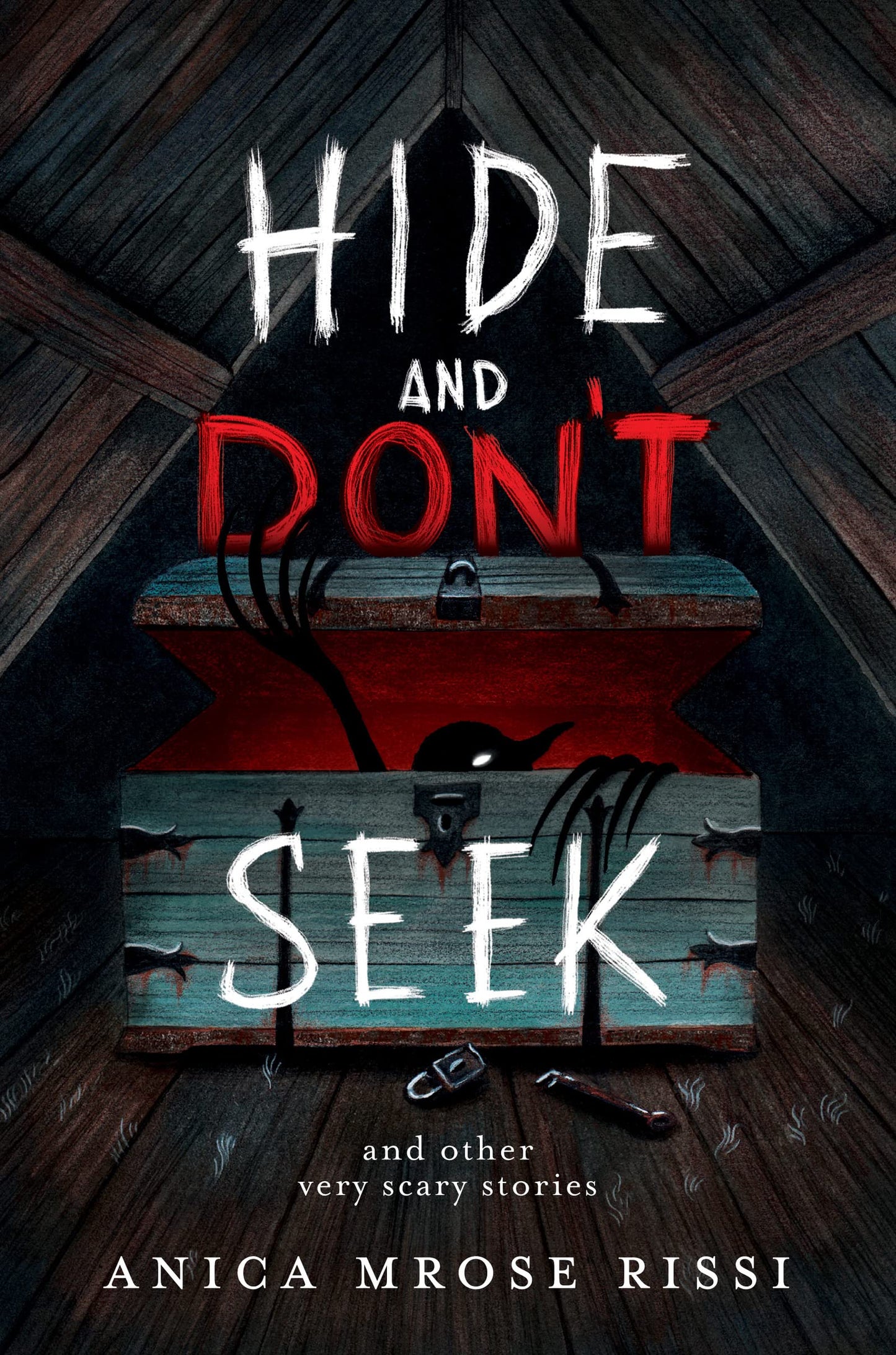 Hide and Don't Seek: And Other Very Scary Stories by Rissi,