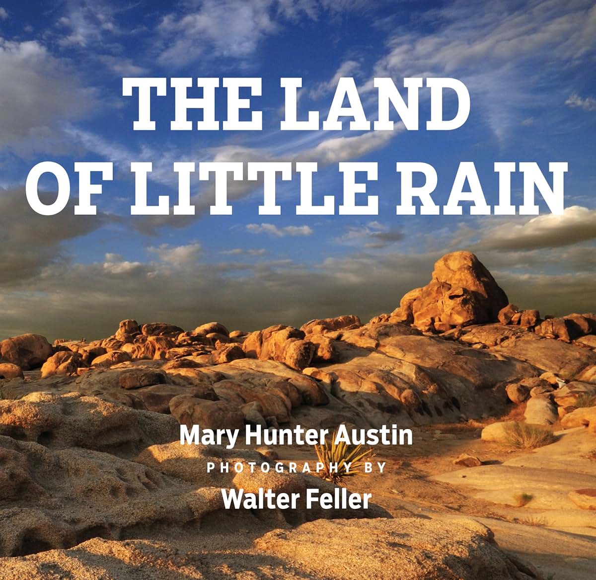 The Land of Little Rain: With photographs by Walter Feller