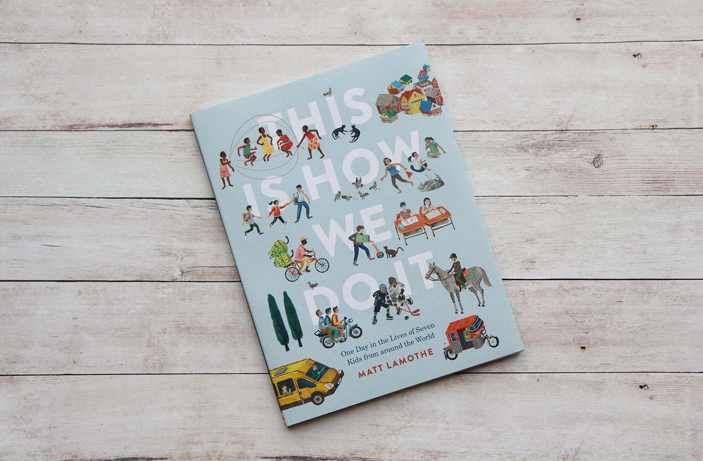This Is How We Do It: One Day in the Lives of Seven Kids from around the World (Easy Reader Books, Children Around the World Books, Preschool Prep Books)