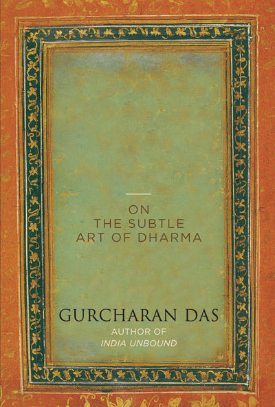The Difficulty of being Good: On the Subtle Art of Dharma