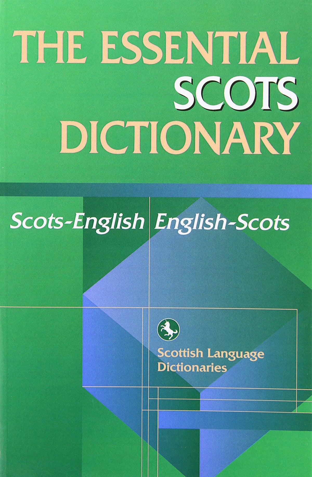 The Essential Scots Dictionary: Essential Scots Dictionary: Scots/English - English/Scots (Scots Language Dictionaries)
