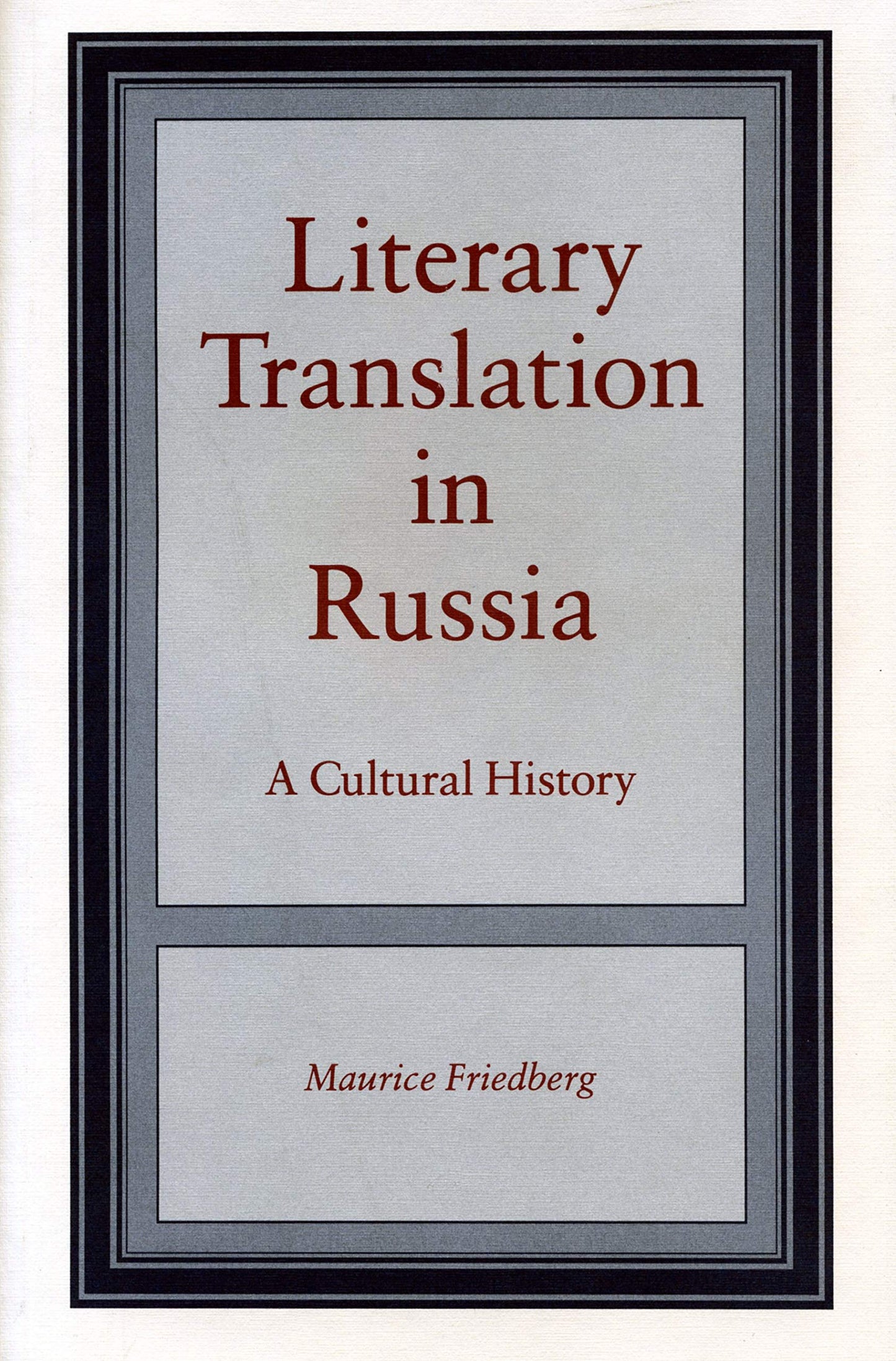 Literary Translation in Russia: A Cultural History