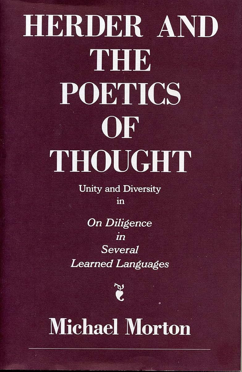 Herder and the Poetics of Thought: Unity and Diversity in On Diligence in Several Learned Languages