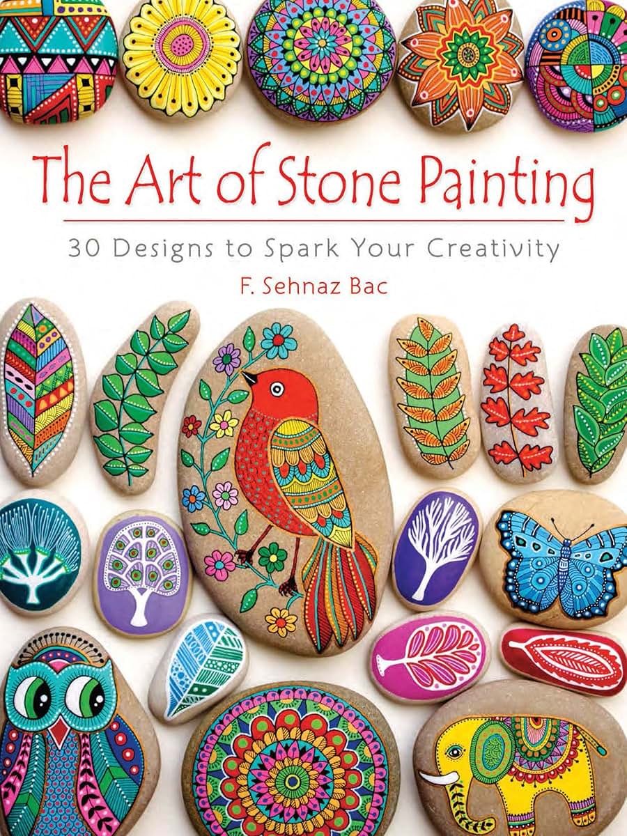 The Art of Stone Painting: 30 Designs to Spark Your Creativity (Dover Crafts: Painting)
