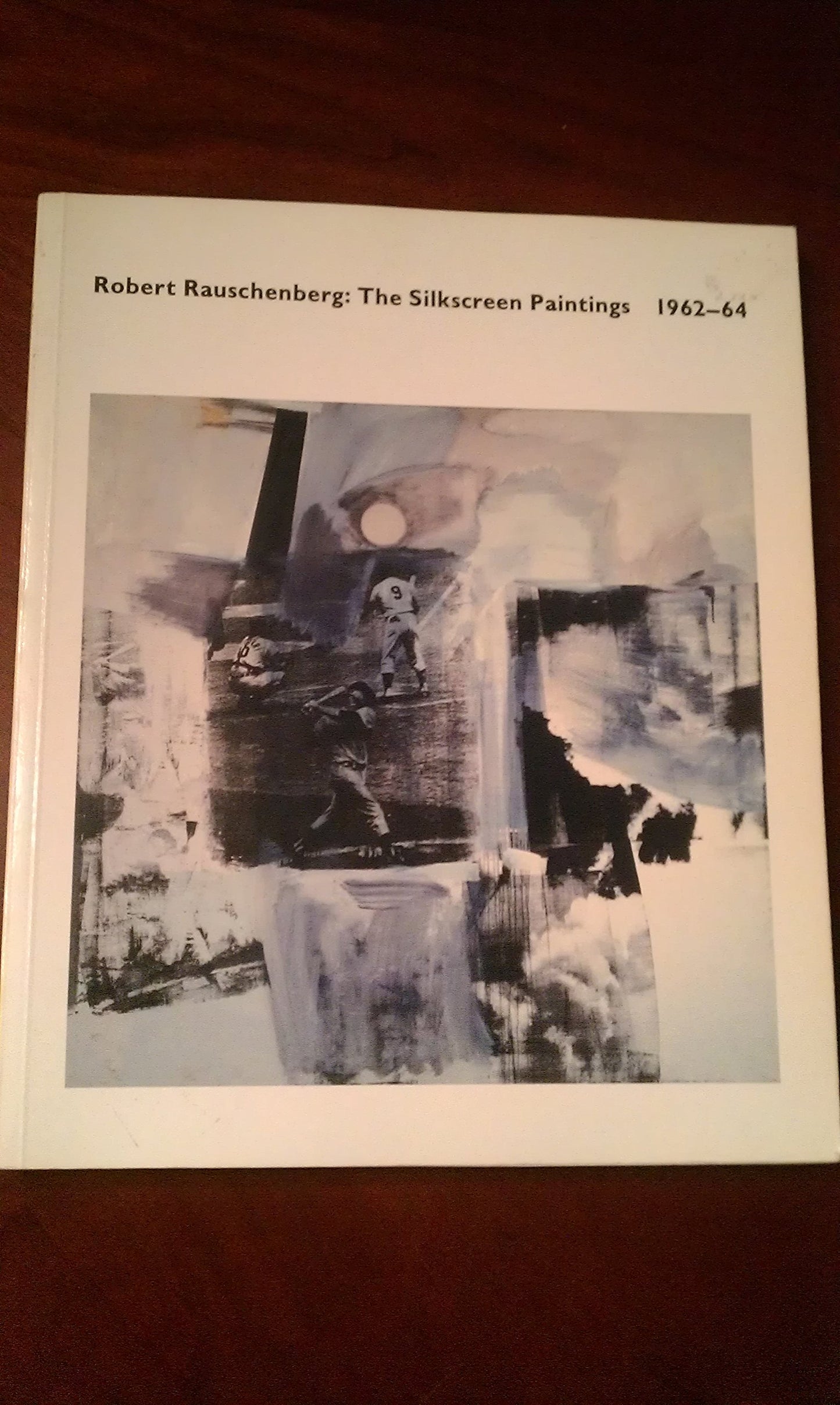 Robert Rauschenberg: The Silkscreen Painting, 1962-64