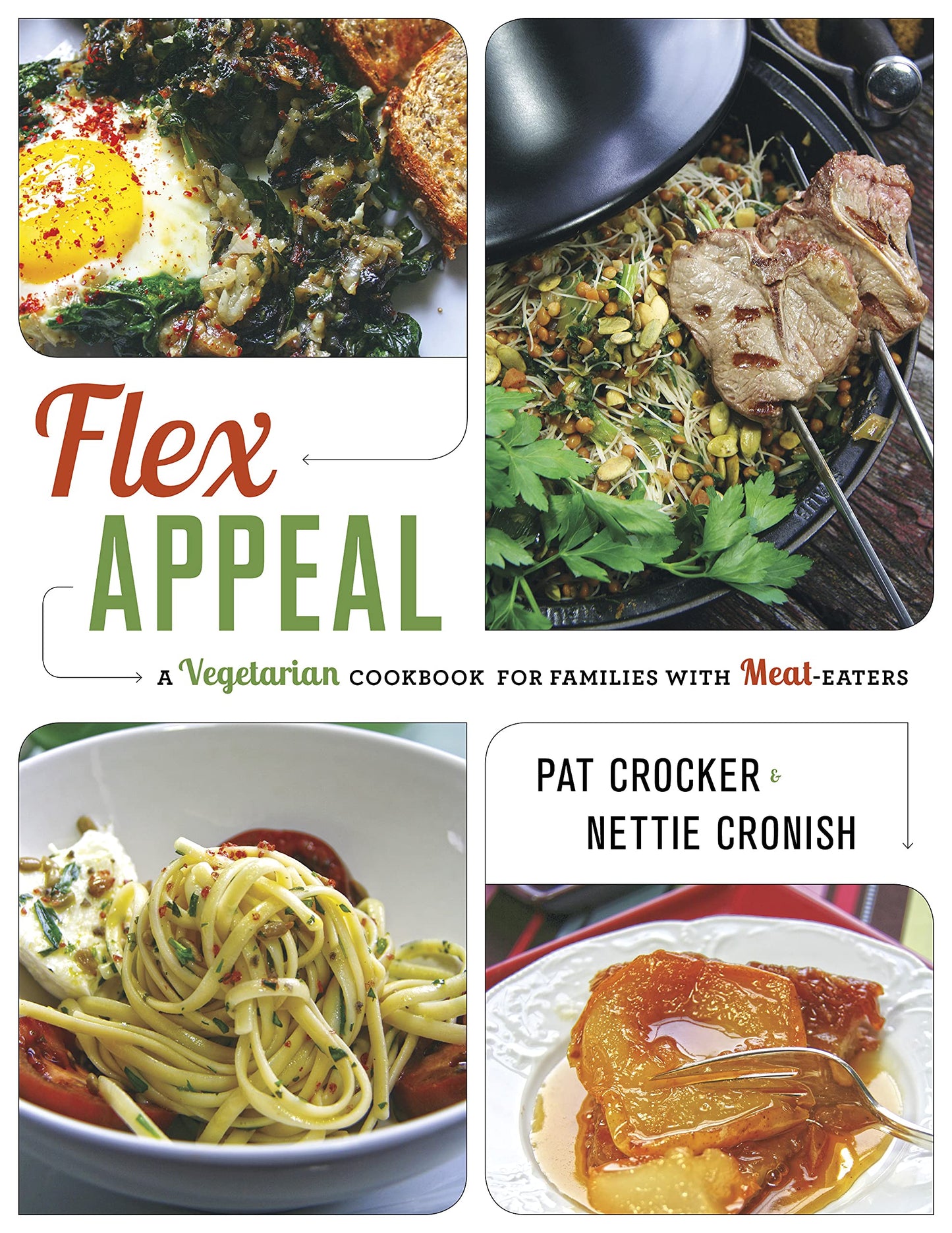 Flex Appeal: A Vegetarian Cookbook for Families with Meat-Ea