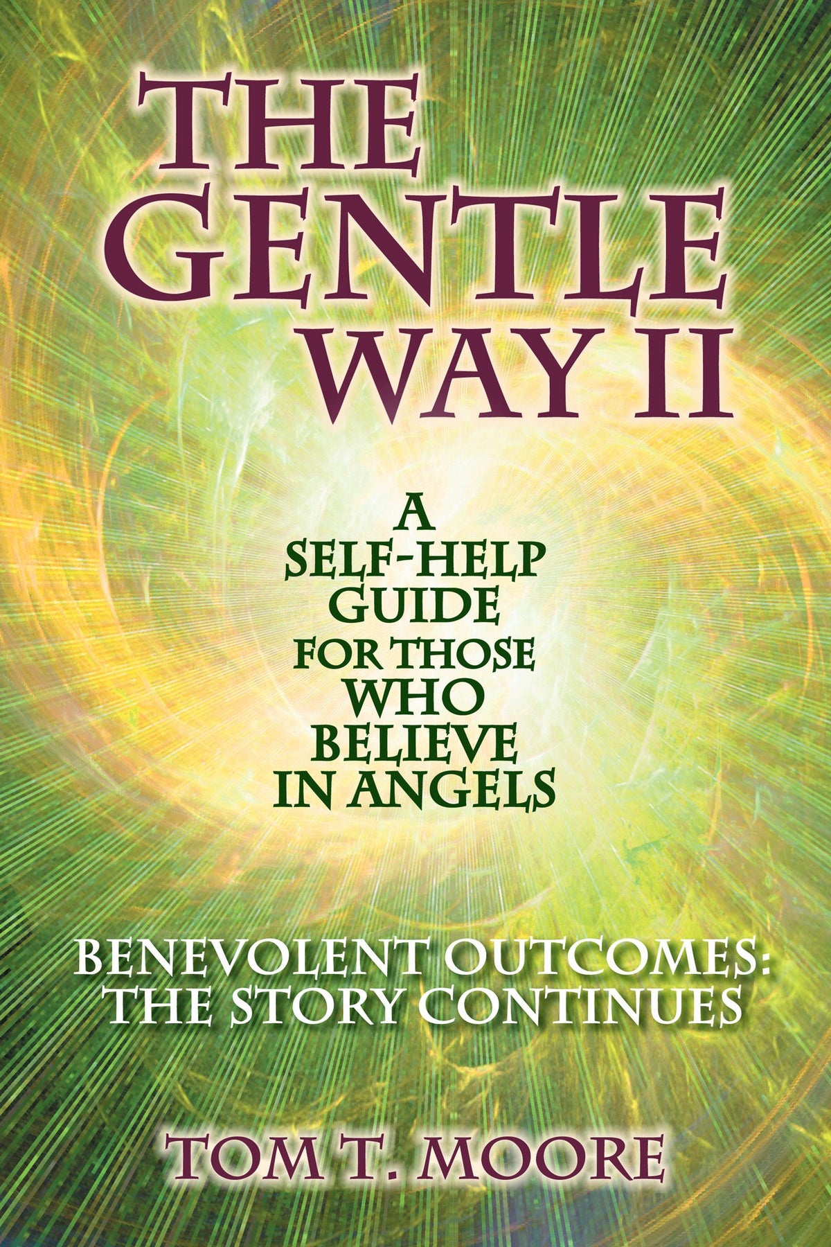 The Gentle Way II: Benevolent Outcomes - The Story Continues (The Gentle Way Series, Book 2)