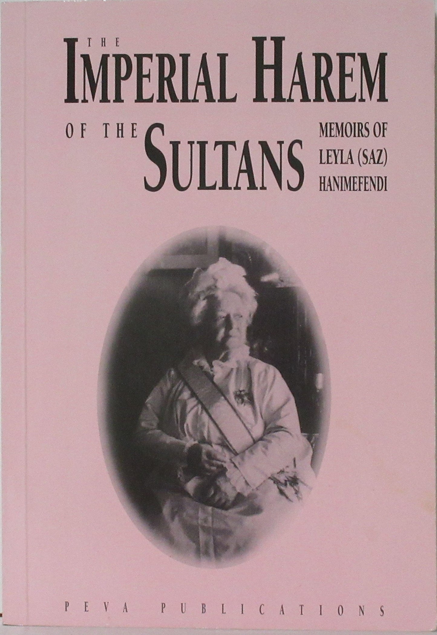 The Imperial Harem of the Sultans: Daily Life at the Ciragan