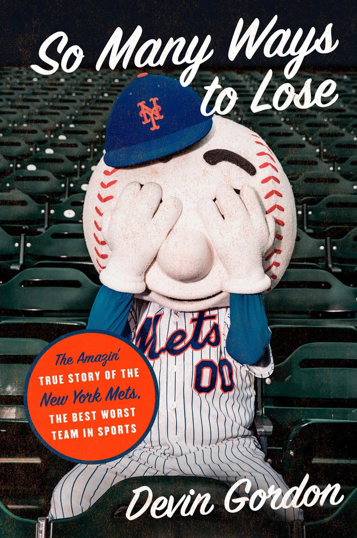 So Many Ways to Lose: The Amazin' True Story of the New York