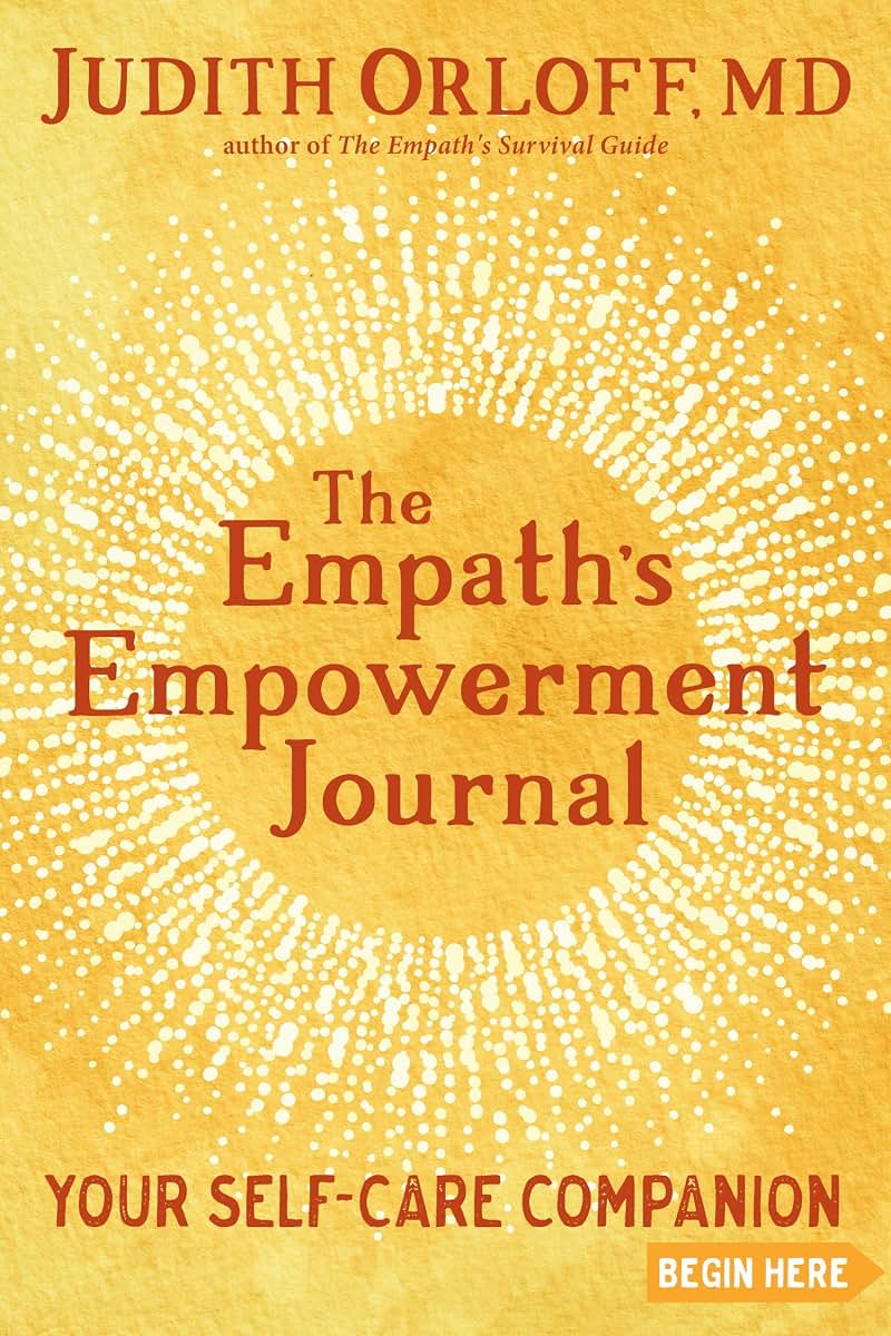 The Empath's Empowerment Journal: Your Self-Care Companion