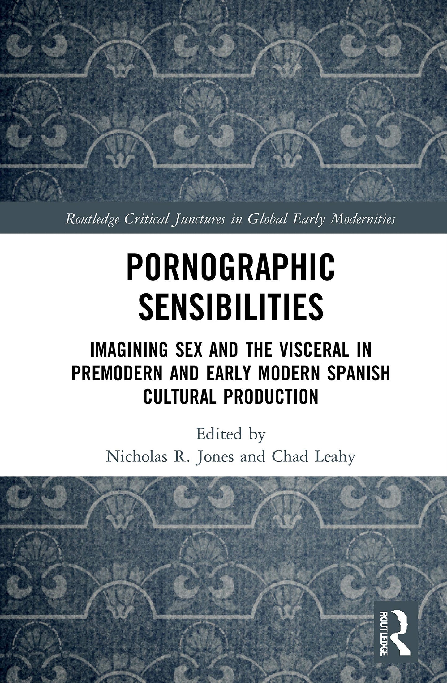 Pornographic Sensibilities (Routledge Critical Junctures in Global Early Modernities)