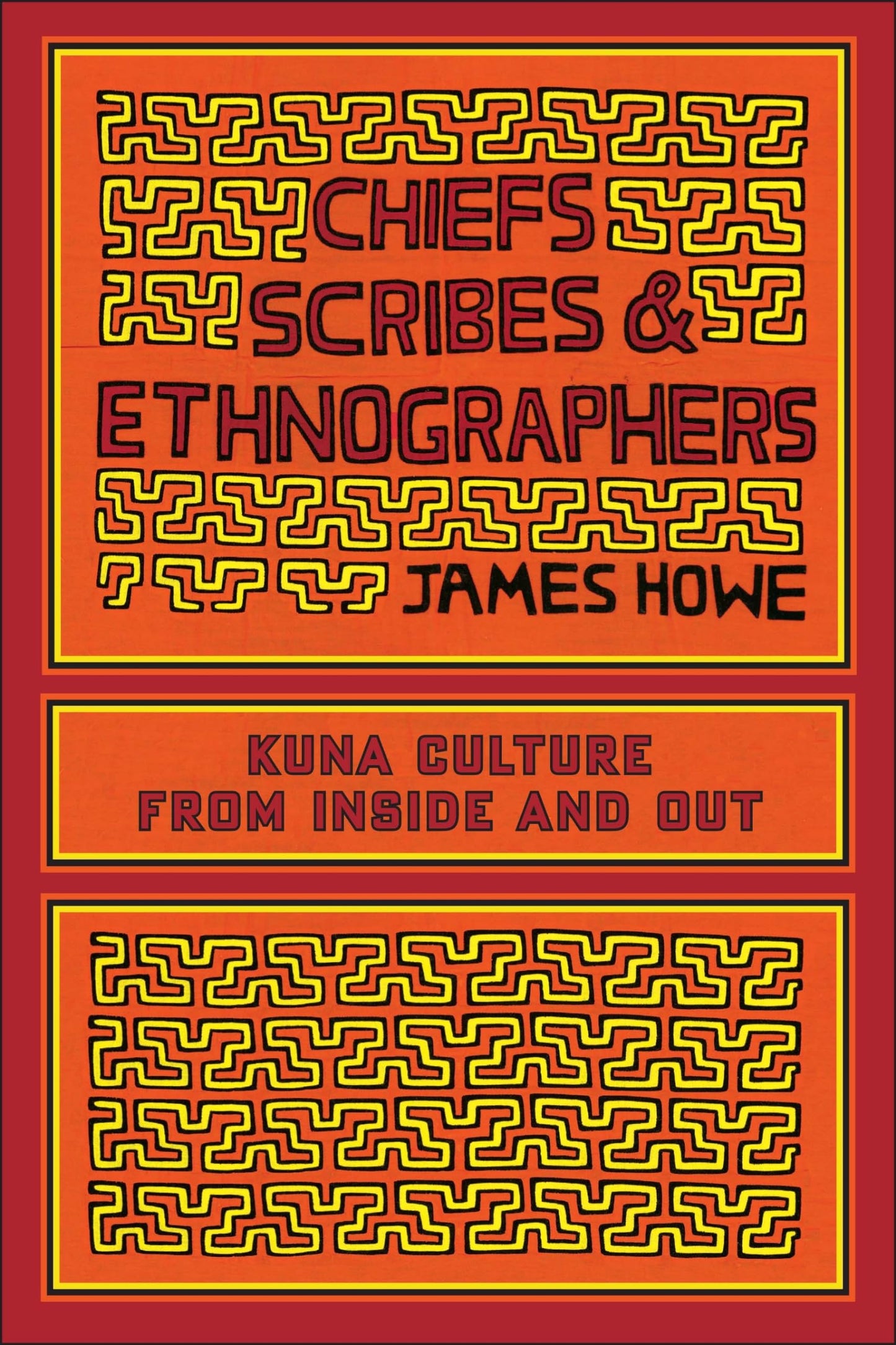 Chiefs, Scribes, and Ethnographers: Kuna Culture from Inside and Out (The William and Bettye Nowlin Series in Art, History, and Culture of the Western Hemisphere)