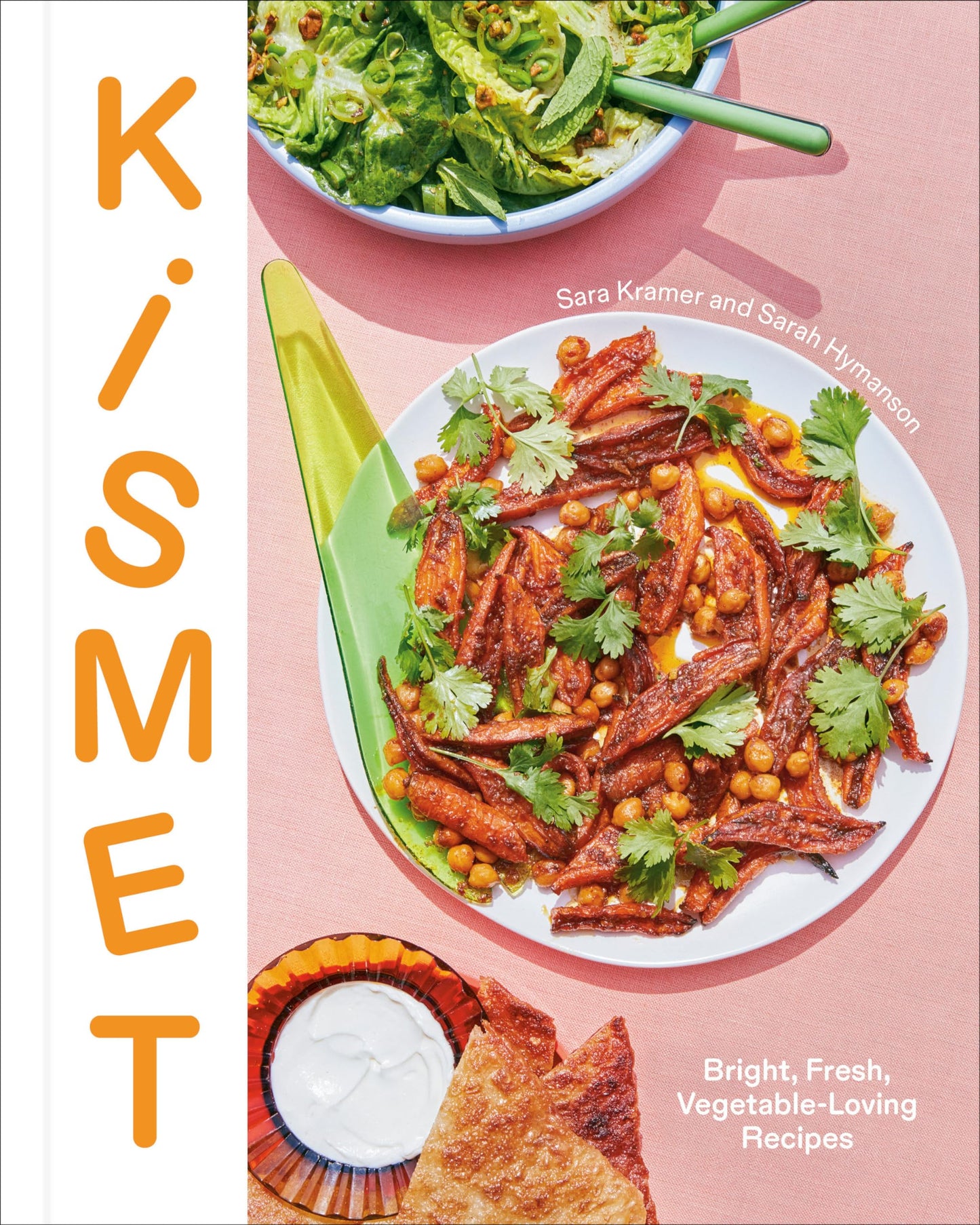 Kismet: Bright, Fresh, Vegetable-Loving Recipes by Kramer, S