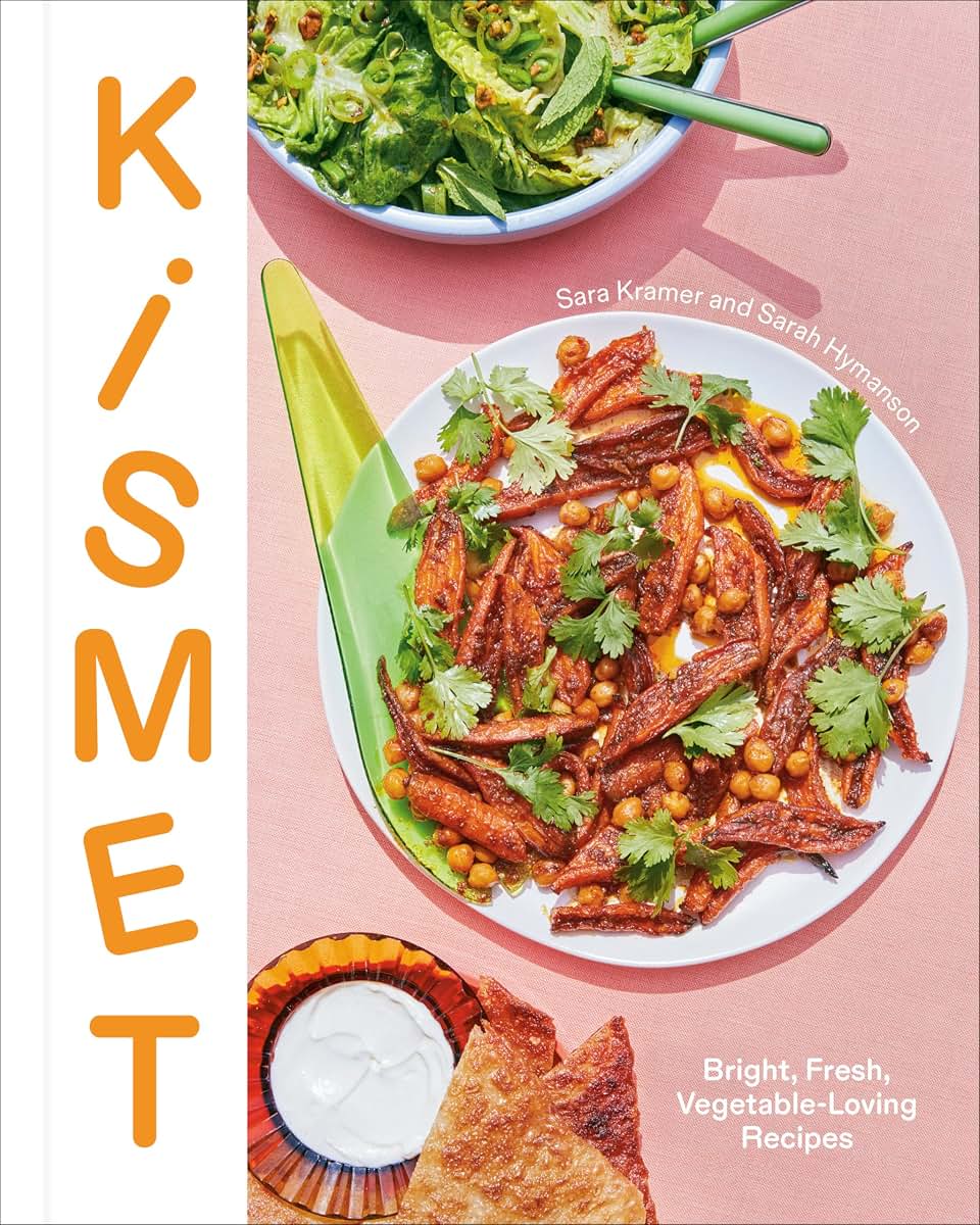Kismet: Bright, Fresh, Vegetable-Loving Recipes by Kramer, S